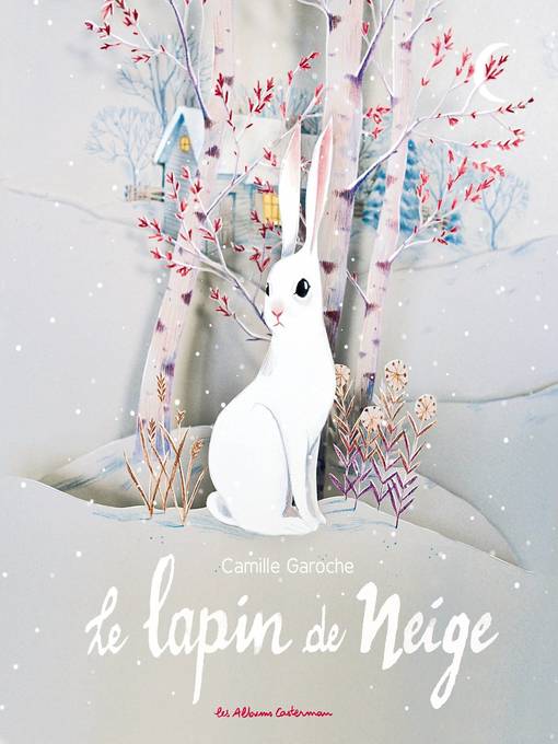 Title details for Le lapin de neige by Camille Garoche - Available